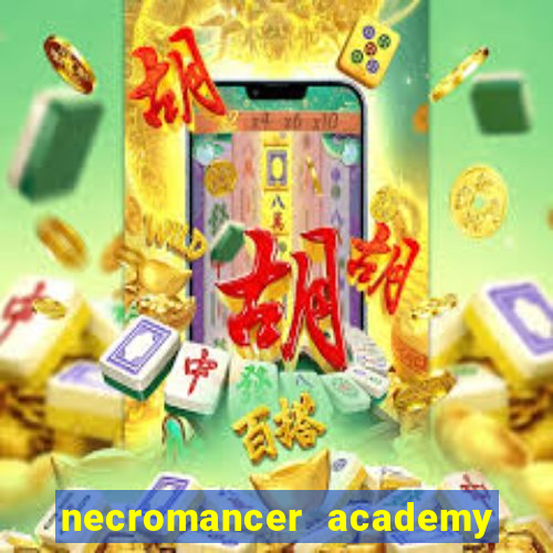 necromancer academy and the genius summoner 50